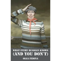 What Every Russian Knows (and You Don't)