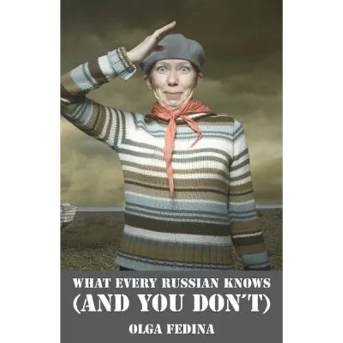 What Every Russian Knows (and You Don't)