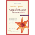 Positive Options for Antiphospholipid Syndrome (Aps): Self-Help and Treatment