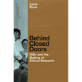 Behind Closed Doors: IRBs and the Making of Ethical Research