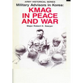 Military Advisors in Korea: KMAG in Peace and War