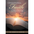 Operational Faith: A Guide to Discovering God's Will for Your Life
