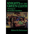 Knights of the Green Cloth: The Saga of the Frontier Gamblers