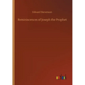 Reminiscences of Joseph the Prophet