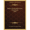 History Of Schuylkill County, Pennsylvania (1881)