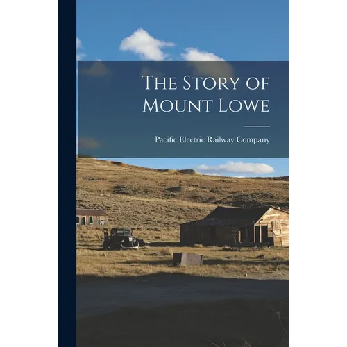 The Story of Mount Lowe