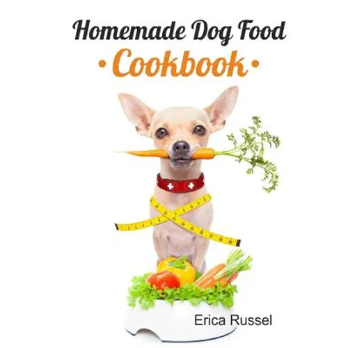 Homemade Dog Food Cookbook