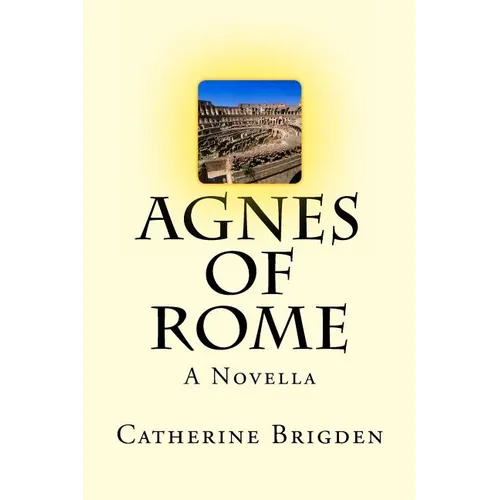 Agnes of Rome: A Novella