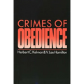 Crimes of Obedience: Toward a Social Psychology of Authority and Responsibility