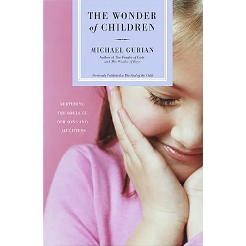 The Wonder of Children: Nurturing the Souls of Our Sons and Daughters
