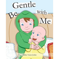 Be Gentle with Me
