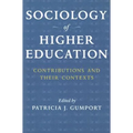 Sociology of Higher Education: Contributions and Their Contexts