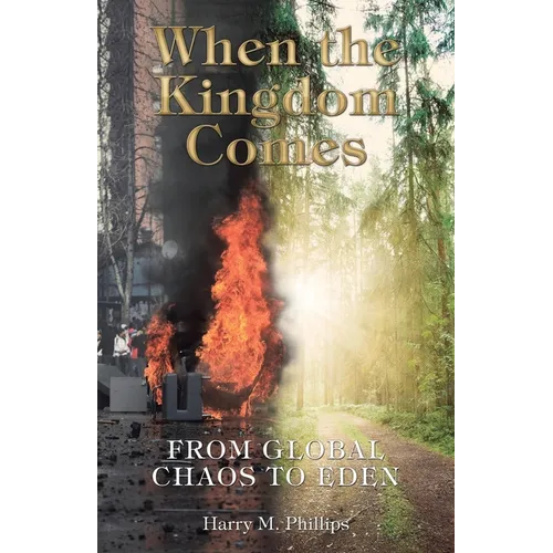 When the Kingdom Comes: From Global Chaos to Eden