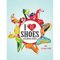 I Love Shoes: Coloring Book