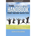 The College Handbook They Never Gave You: The Ultimate How-To Guide for Success in College