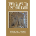 Two Ways to Lose Your Faith