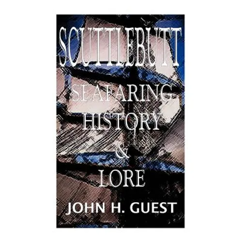 Scuttlebutt: Seafaring History & Lore