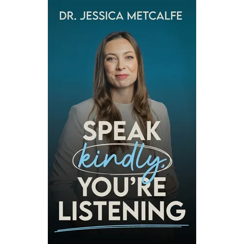 Speak Kindly, You're Listening