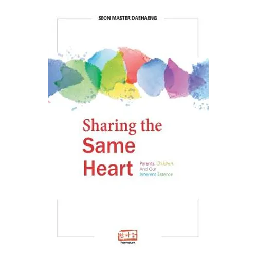Sharing the Same Heart: Parents, children, and our inherent essence