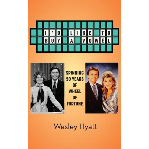 I'd Like to Buy a Vowel - Spinning 50 Years of Wheel of Fortune