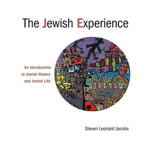 The Jewish Experience: An Introduction to Jewish History and Jewish Life