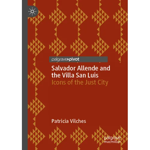 Salvador Allende and the Villa San Luis: Icons of the Just City