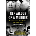 Genealogy of a Murder: Four Generations, Three Families, One Fateful Night