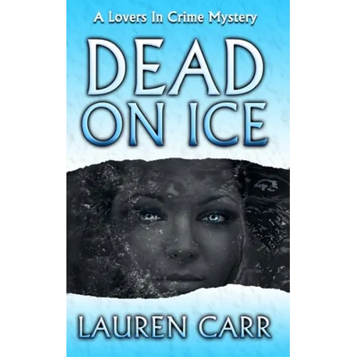 Dead on Ice: A Lovers In Crime Mystery