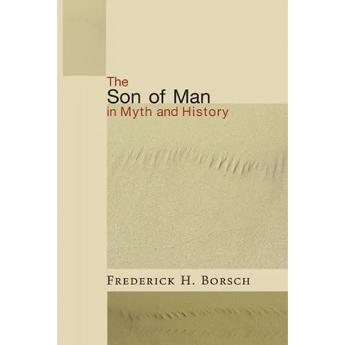 The Son of Man in Myth and History
