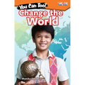 You Can Too! Change the World