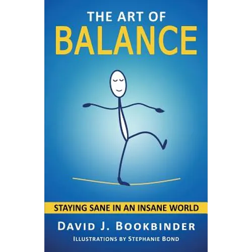 The Art of Balance: Staying Sane in an Insane World