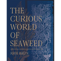 The Curious World of Seaweed