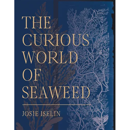 The Curious World of Seaweed