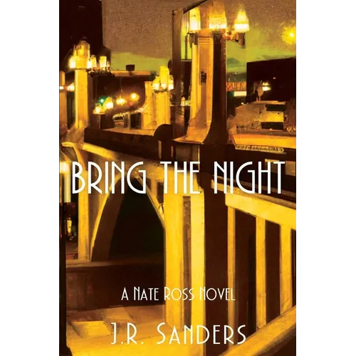 Bring the Night: A Nate Ross Novel