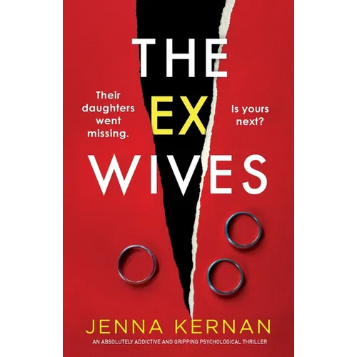 The Ex-Wives: An absolutely addictive and gripping psychological thriller