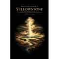 William Stanek's Yellowstone: A Literary Field Guide to Yellowstone National Park