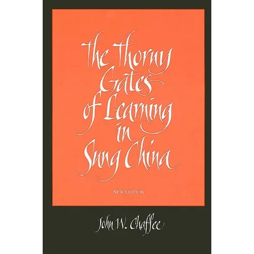The Thorny Gates of Learning in Sung China