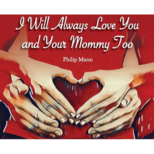 I Will Always Love You and Your Mommy Too