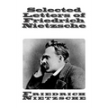 Selected Letters of Friedrich Nietzsche