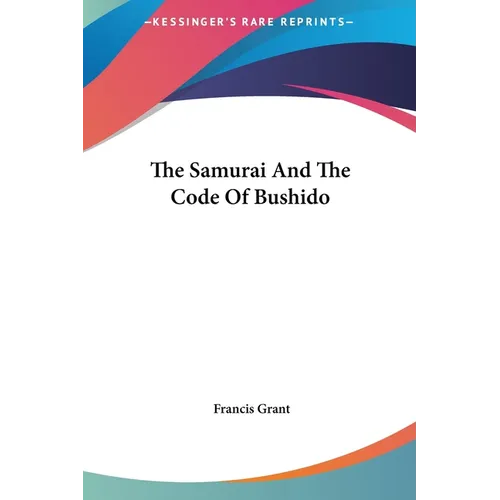 The Samurai And The Code Of Bushido