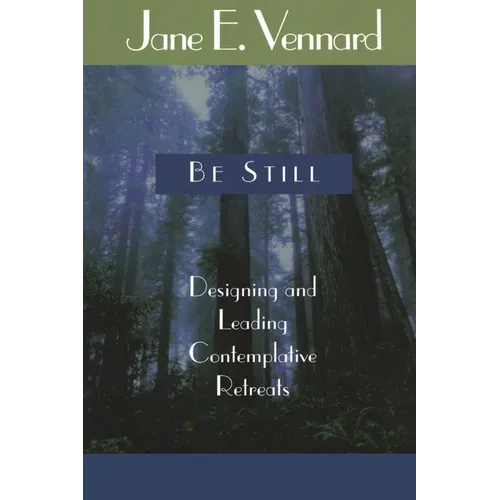 Be Still: Designing and Leading Contemplative Retreats