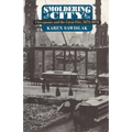 Smoldering City: Chicagoans and the Great Fire, 1871-1874