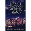 Batshit Crazy On Murder Island