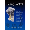 Taking Control: Ways to Minimize Your Lower Back Pain and Prevent Future Episodes by Changing How You Move