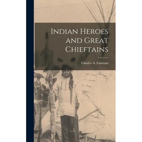Indian Heroes and Great Chieftains