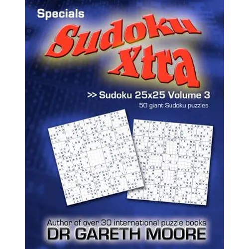 Sudoku 25x25 Volume 3: Sudoku Xtra Specials