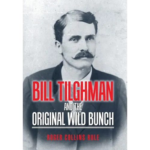 Bill Tilghman and the Original Wild Bunch