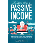 The Know How's of Passive Income: Some People Seem to do The 4-Hour Workweek and Make a Good Living. How? Make Money With Affiliate Marketing, Dropshi