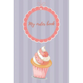 My Order Book: Diary for All My Orders: Cupcakes, Cakes, Cake Pops & Cookies