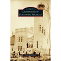 Lighthouses of Northwest Michigan